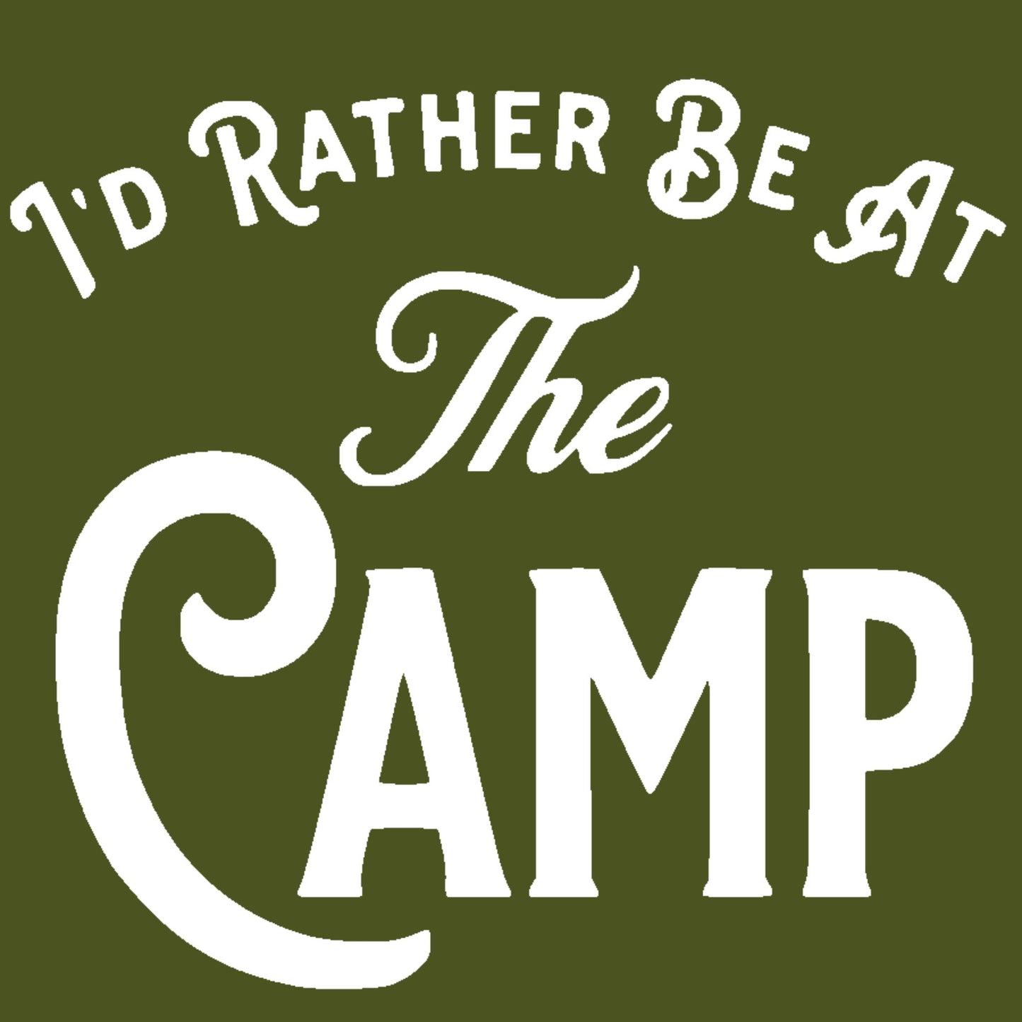 I'D RATHER BE AT THE CAMP Koozie
