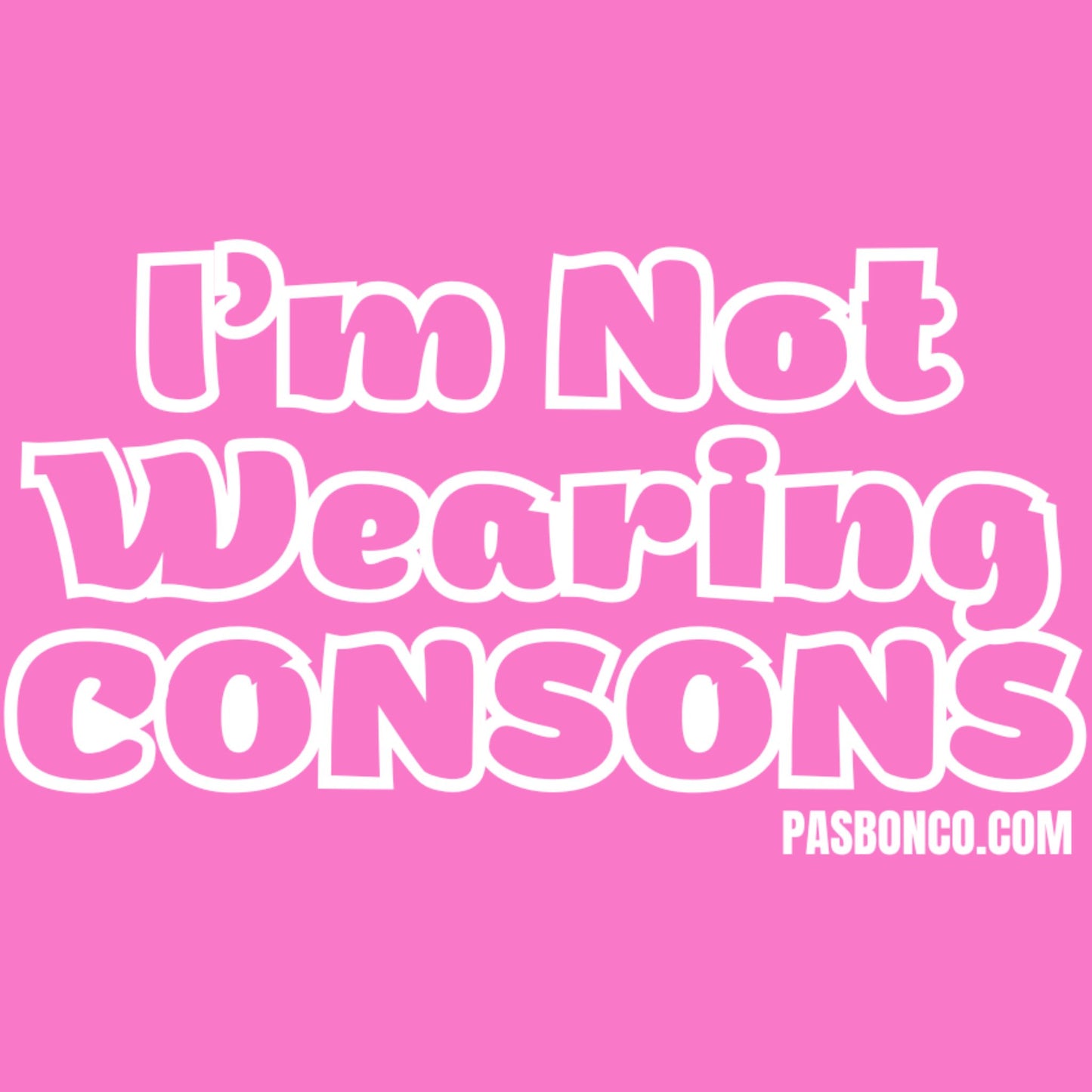 I'M NOT WEARING CONSONS Slim Can Koozie