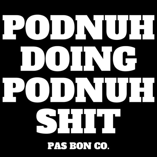 PODNUH DOING PODNUH SHIT Koozie