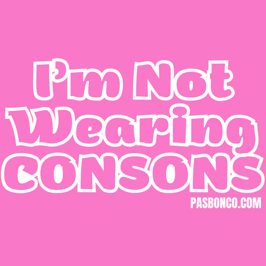 I'M NOT WEARING CONSONS Slim Can Koozie